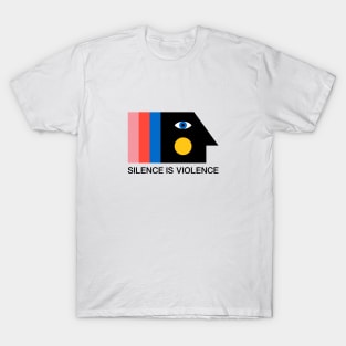 Silence is Violence T-Shirt